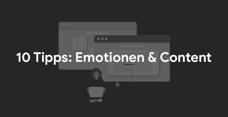 10 Tipps Wie Sie Mit Emotionen Ihren Content