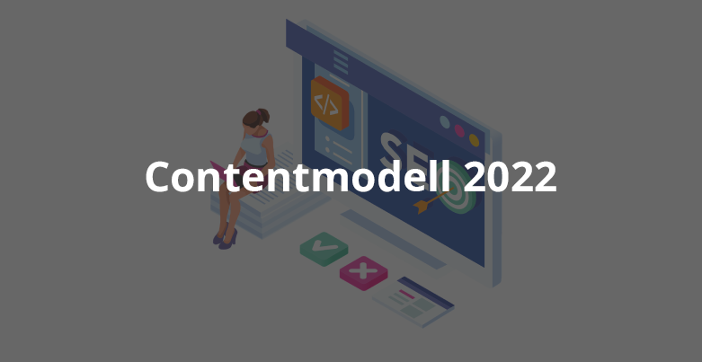 Contentmodell 2022